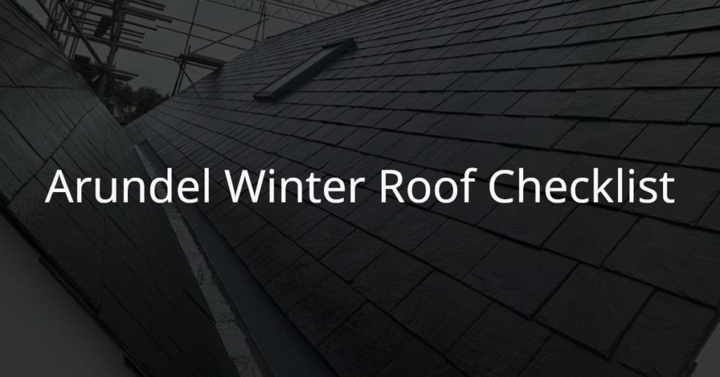 Arundel roofing article image for Arundel Winter Roof Checklist